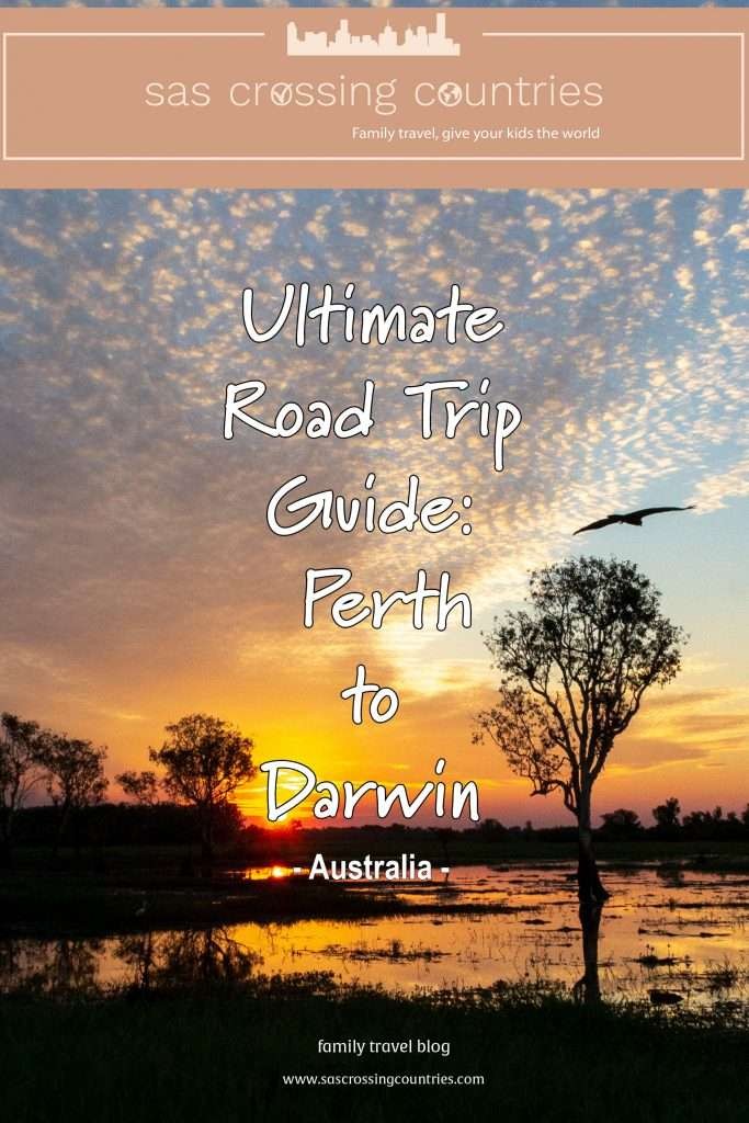 Ultimate Family Road Trip Guide: Perth To Darwin in Australia - blog post pin for later