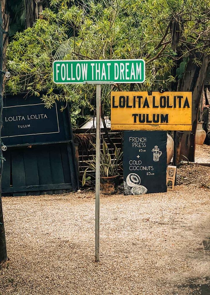 Follow That Dream sign in Tulum - Mexico